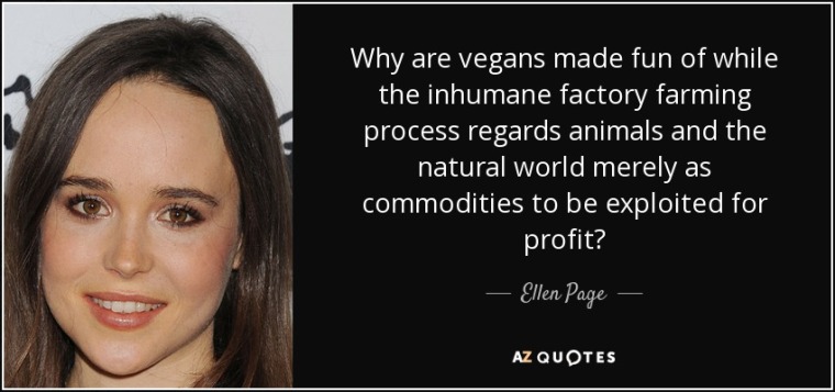 quote-why-are-vegans-made-fun-of-while-the-inhumane-factory-farming-process-regards-animals-ellen-page-83-43-57